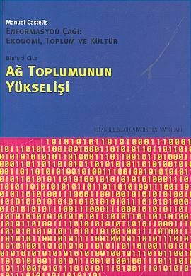 Ağ Toplumunun Yükselişi, Enformasyon Çağı  Manuel Castells